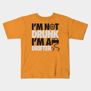 I'm not drunk, I'm a drifter Kids T-Shirt